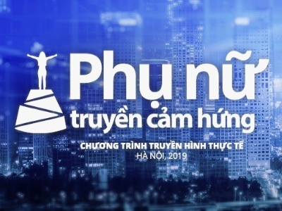 Ra mắt chương trình truyền hình thực tế Phụ nữ truyền cảm hứng dành riêng cho phụ nữ Việt.